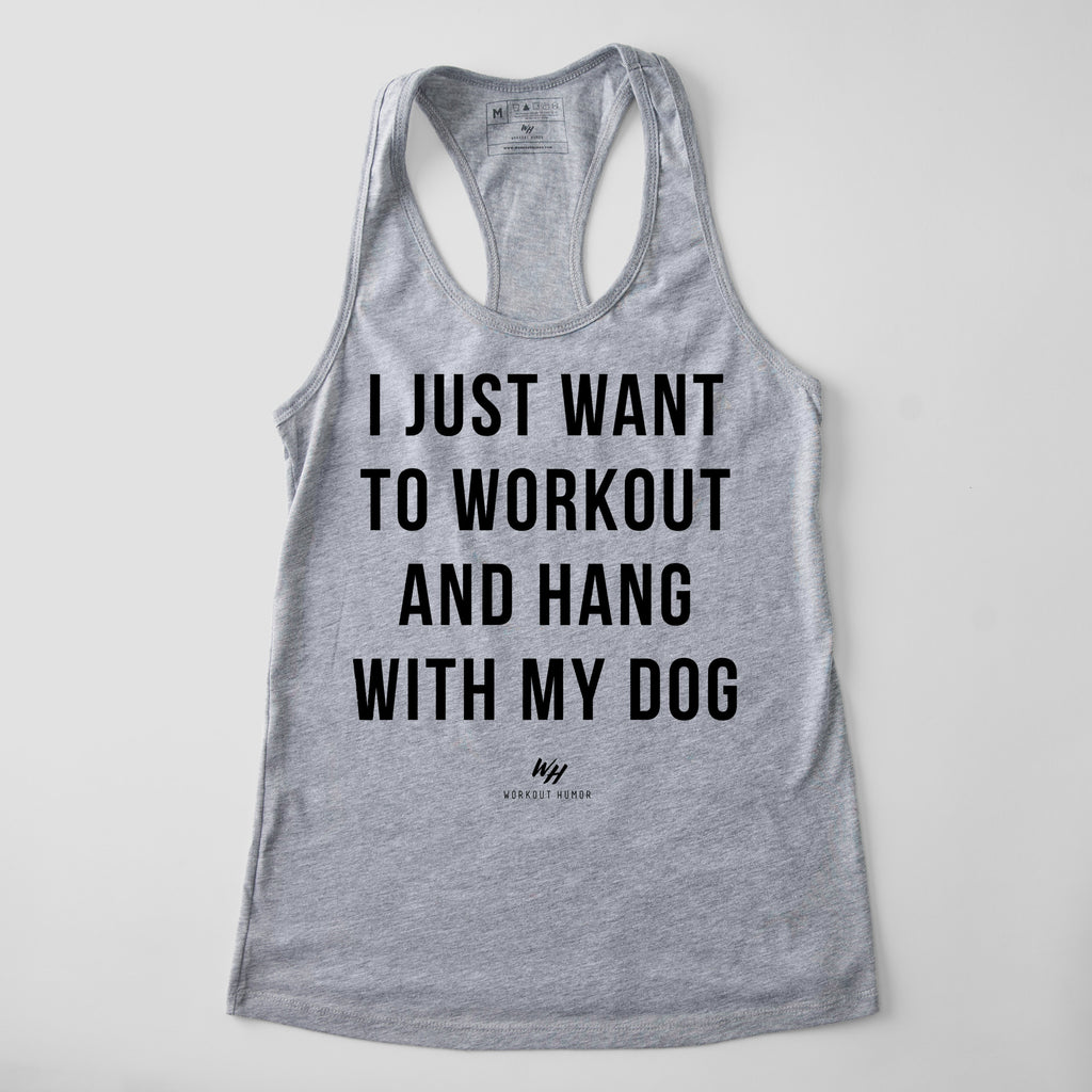 I Just Want to Workout And Hang With My Dog Racerback Tank Top - Women's